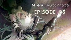 Nier Automata Ver1.1A Episode 05