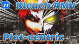 [Bleach AMV] Plot-centric Compilation_AB11