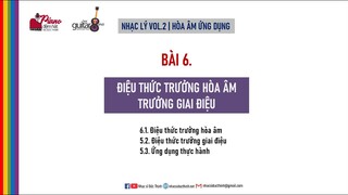 HOÀ ÂM ỨNG DỤNG | BÀI 6 ĐIỆU THỨC TRƯỞNG HOÀ ÂM - GIAI ĐIỆU