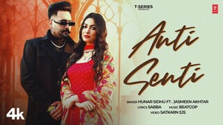 ANTI SENTI (Official Video) | Hunar Sidhu | Jasmeen Akhtar | Latest Punjabi Songs 2024