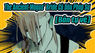 The Ancient Magus' Bride Cô Dâu Pháp Sư |[Bản tự vẽ] Vậy là em và tôi