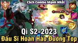 Qi S2-2023 Liên Quân Mobile | Cách Chơi, Lên Đồ, Phù Hiệu, Bảng Ngọc Cho Qi Mùa 26 Đi Top - NTD LQ