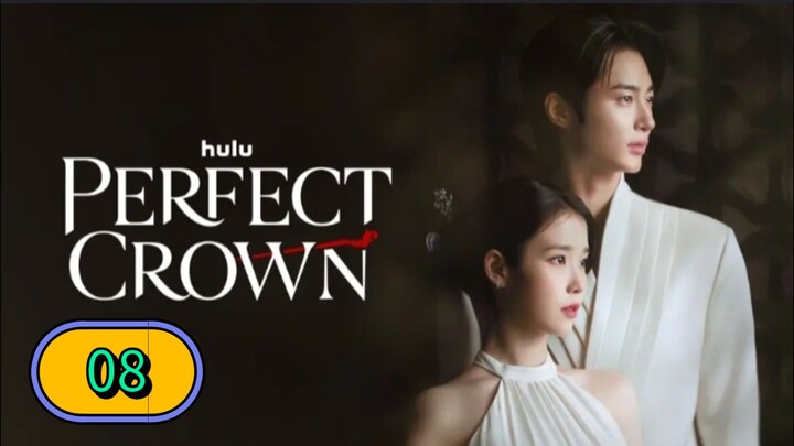 PERFECT CROWN - EPISODE 8 [ ENG SUB ]
