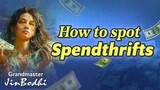 How to spot spendthrifts
