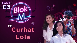 BLOK M Bakal Lokasi Mejeng (Paramita Rusady, Desy Ratnasari) | Curhat Lola