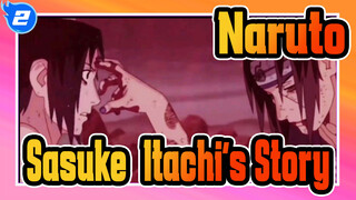 [Naruto] Sasuke&Itachi's Story--- Why These Brothers Fight with Each Other_2