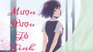 [AMV] | Mượn Rượu Tỏ Tình!