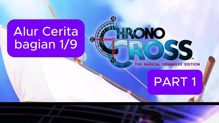 Alur cerita Chrono Cross part 1 eps 1 - Perjalanan awal sang anak desa