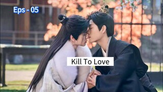 Kill To Love Eps - 05 [Sub Indo]