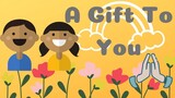 A Gift To You - Kids Worship Songs