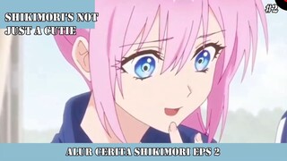 ALUR CERITA SHIKIMORI EPS 2 #2