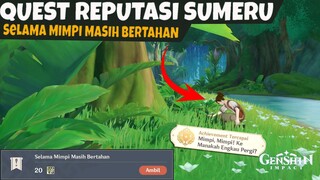Quest Reputasi Sumeru "Selama Mimpi Masih Bertahan" - Genhsin Impact v3.0