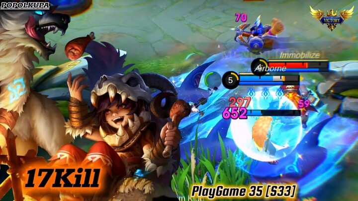 17Kills! | POPOL KUPA | PLAYGAME BUILD 35 [S33] - MLBB