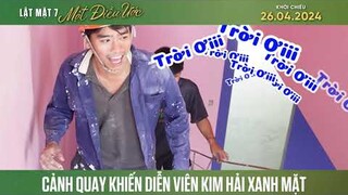 LẬT MẶT 7: MỘT ĐIỀU ƯỚC | Hậu trường cảnh quay khiến diễn viên Trần Kim Hải xanh mặt