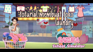 Membuat Toko Laundry bertingkat "SAKURA School Simulator" (Tutorial & Review