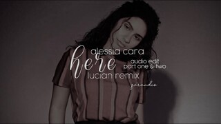 » alessia cara - here (lucian remix) || audio edit pt. 1 & 2