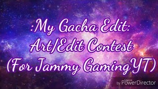 My Editing Video #8: Art/Edit Contest (For Jammy GamingYT)