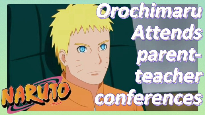 [NARUTO]  Clips | Orochimaru Attends parent-teacher conferences