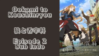 Ookami to Koushinryou Episode 2 (Sub Indo)