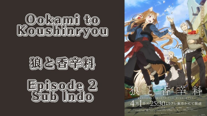 Ookami to Koushinryou Episode 2 (Sub Indo)