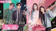 Phim Chệch Quỹ Đạo - Tập 20 - Vietsub
