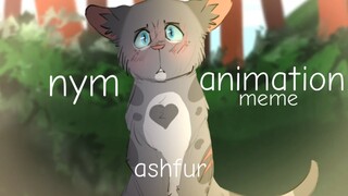 // nym - animation meme // WARRIOR CAT animation - ashfur //