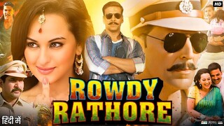 Rowdy rathore _ राउडी राठौड़ _ Hind movie _ Akshay Kumar _ full movie _ 1080p full Movie