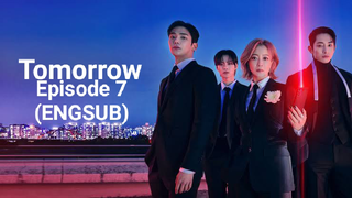 Tomorrow (2022) - Episode 7 (ENGSUB)