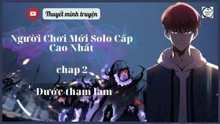 Thuyết minh truyện | Người Chơi Mới Solo Cấp Cao Nhất | chương 2