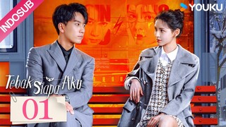 [INDO SUB] Tebak Siapa Aku (Guess Who I Am) EP01 | Zhang Yuxi / Wang Ziqi | YOUKU