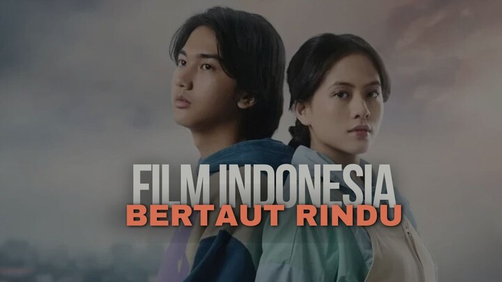 BERTAUT RINDU (2025) - FILM INDONESIA TERBARU