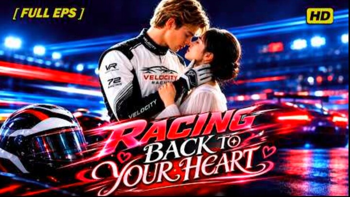 racing back to your heart full episode