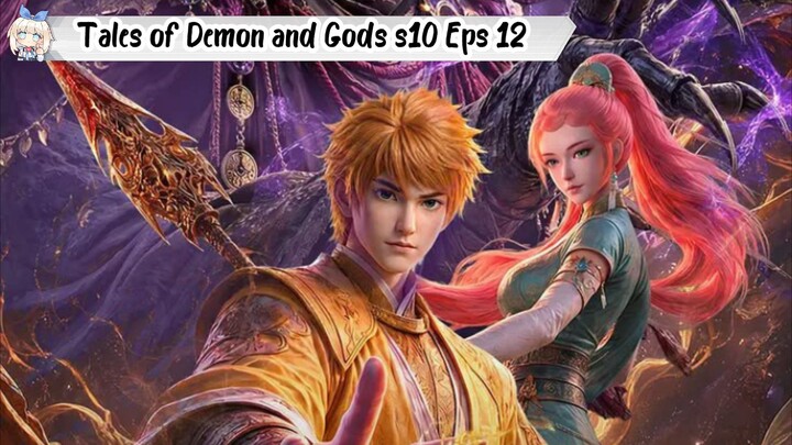 Tales of Demon and Gods Season 10 Episode 12