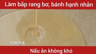 Làm bắp rang bơ, bánh bông lan hạnh nhân       #videohaynhat