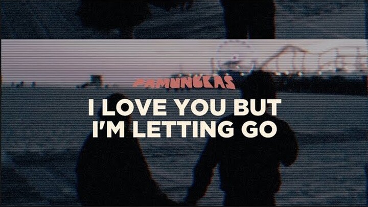 Pamungkas - I Love You But I'm Letting Go (Lyrics Video)