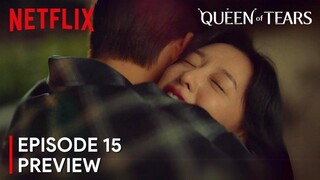 Queen of Tears Episode 15 Preview | Kim Soo Hyun | Kim Ji Won [ENG SUB]