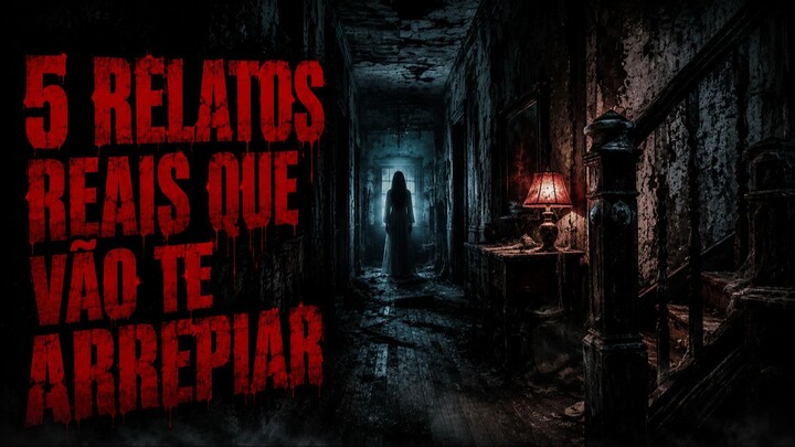 5 RELATOS SOBRENATURAIS REAIS que Vão Te Arrepiar | Histórias de Terror