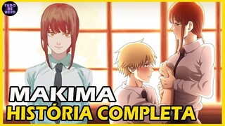 MAKIMA HISTÓRIA COMPLETA - (CHAINSAW MAN)