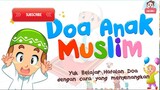 Doa Sehari hari Anak Muslim | KUMPULAN DOA ANAK MUSLIM 2021