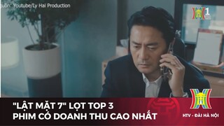 "Lật mặt 7" lọt top 3 phim có doanh thu cao nhất | Tin tức mới nhất hôm nay