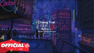 ♬ Chàng Trai Năm 17 - An Duy ( Minh Tường Remix )