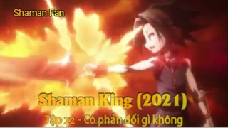 Shaman King (2021) Tập 22 - Có phản đối gì không