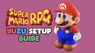 Super Mario RPG Remake YUZU Setup Guide for PC
