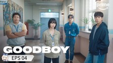 Eps 04 || 𝗚𝗢𝗢𝗗 𝗕𝗢𝗬 || Sub Indo