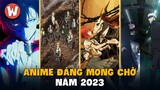 15 Anime Được Mong Đợi Nhất 2023
