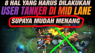 8 HAL Yang Harus Dilakukan USER TANKER DI MID LANE Supaya Mudah Menang - Mobile Legends