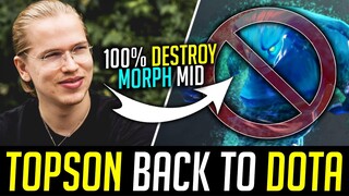 Topson back to DOTA - 100% Outplayed MORPHLING in Mid Lane