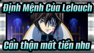 [Định Mệnh Của Lelouch/Kinh điển] Cẩn thận mất tiền! | Cuộc nổi loạn của Lelouch