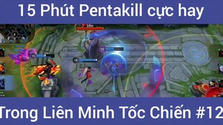 15 phút Pentakill cực hay LMHT #12