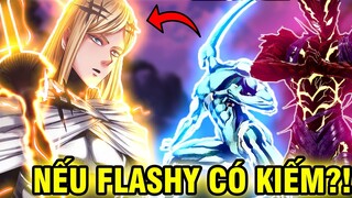 NẾU FLASHY DÙNG KIẾM?! | FLASHY FLASH MẠNH CỠ NÀO?! | SỰ THẬT VỀ ANH HÙNG HẠNG 13 LỚP S